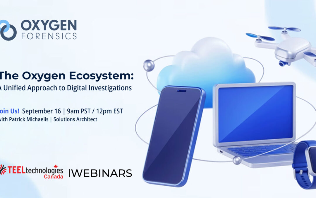 The Oxygen Ecosystem: A Unified Approach to Digital Investigations | Webinar